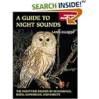 A Guide to Night Sounds: The Nighttime Sounds of 60 Mammals, Birds, Amphibians, and Insects by  Lang Elliott