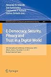 E-democracy, security, privacy and trust in a digital world : 5th international conference, E-Democracy 2013, Athens, Greece, December 5-6, 2013, revised selected papers