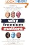 Why Freedom Matters: The Spirit of the Declaration of Independence in Prose, Poetry, and Song from 1776 to the Present