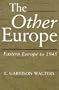 The Other Europe: Eastern Europe to 1945