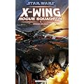 Star Wars X-Wing Rogue Squadron, Tome 1 : Rogue Leader