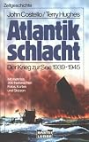 Atlantikschlacht. Der Krieg zur See 1939 - 1945 - John Costello