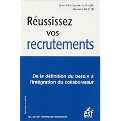 R�ussissez vos recrutements : De la d�finition du besoin � l'int�gration du collaborateur