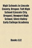 High Schools in Lincoln County, Oregon: Taft High School (Lincoln City, Oregon), Newport High School, Siletz Valley Early College Academy