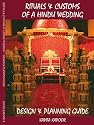 Rituals and Customs of A Hindu Wedding: Design and Planning Guide