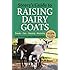 Storey's Guide to Raising Dairy Goats, 4th Edition: Breeds, Care, Dairying, Marketing