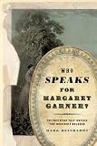 Who speaks for Margaret Garner?