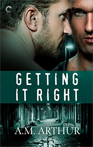 Getting It Right (The Restoration Series), by A.M. Arthur
