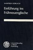 Einf&uuml;hrung ins Fr&uuml;hneuenglische - Manfred G&ouml;rlach