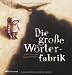 Die gro�e W�rterfabrik