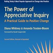 The Power of Appreciative Inquiry: A Practical Guide to Positive Change: BK Business | [Diana Whitney, Amanda Trosten-Bloom]