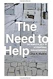 The Need to Help: The Domestic Arts of International Humanitarianism