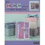 Leisure Arts Leisure Arts, 10-20-30 Minute Card Making