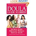 The Doula Guide to Birth: Secrets Every Pregnant Woman Should Know