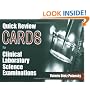 Quick Review Cards for the Clinical Laboratory Science Examinations