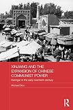 Xinjiang and the expansion of Chinese Communist power : Kashgar in the early twentieth century