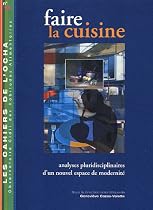 Faire la cuisine : Analyses pluridisciplinaires d'un nouvel espace de modernité