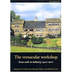 The Vernacular Workshop: From Craft to Industry, 1400-1900 (CBA Research Reports)