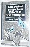 East central Europe from reform to transformation