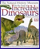 On the trail of incredible dinosaurs