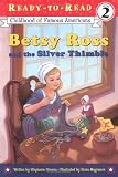Betsy Ross and the Silver Thimble (Ready-to-Read. Level 2)