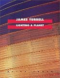 Books : James Turrell: Lighting A Planet (Cantz)