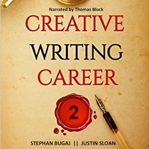 Creative Writing Career 2: Additional Interviews with Screenwriters, Authors, and Video Game Writers