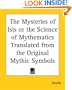 The Mysteries of Isis or the Science of Mythematics Translated from the Original Mythic Symbols