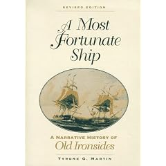 A Most Fortunate Ship: A Narrative History of Old Ironsides