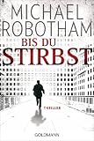 Michael Robotham: Bis du stirbst