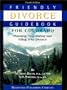 Friendly Divorce Guidebook for Colorado: Planning, Negotiating and Filing Your Divorce