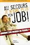 Au secours, je n'aime plus mon job !