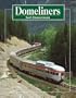 Domeliners: Yesterday's Trains of Tomorrow