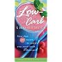 Low-Carb Smoothies: More Than 135 Recipes to Satisfy Your Sweet Tooth Without Guilt