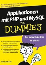 PHP- und MySQL-Applikationen f&uuml;r Dummies: objektorientiertes und prozeduralesProgrammieren, &Uuml;bersichtliche Verwaltungvon Mailing-Listen, Einsatzbereite Applikationen auf CD-ROM: Online-Shop