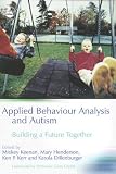  : Applied Behaviour Analysis And Autism: Building a Future Together