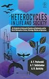 Heterocycles in Life and Society: An Introduction to Heterocyclic Chemistry and Biochemistry and the Role of Heterocycles in Science, Technology, Medicine and Agriculture