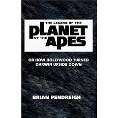 The Legend of "The Planet of the Apes": Or How Hollywood Turned Darwin Upside Down