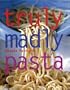 Truly, Madly Pasta: The Ultimate Book for Pasta Lovers