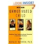 The Unmotivated Child: Helping Your Underachiever Become a Successful Student