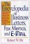 The Encyclopedia of Business Letters, Fax Memos, and E-mail