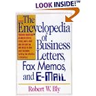 The Encyclopedia of Business Letters, Fax Memos, and E-Mail by Robert W. Bly