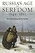 Russia's Age of Serfdom 1649-1861