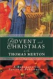 Advent and Christmas With Thomas Merton (Redemptorist Pastoral Publication) Advent and Christmas With Thomas Merton (Redemptorist Pastoral Publication)