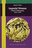Imperial Women: A Study in Public Images, 40 Bc-Ad 68 (Mnemosyne, Supplements)