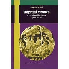 Imperial Women: A Study in Public Images, 40 B.C. - A.D. 68 (Mnemosyne, supplements)