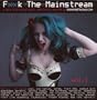 Fuck The Mainstream Volume 1