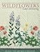 Wildflowers: Designs for Applique & Quilting