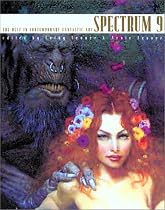 Spectrum: No. 9: The Best in Contemporary Fantastic Art (Spectrum: The Best in Contemporary Fantastic Art)