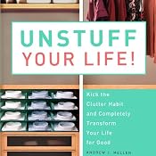 Unstuff Your Life: Kick the Clutter Habit and Completely Organize Your Life for Good | [Andrew J. Mellen]